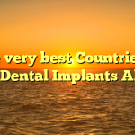 The very best Countries to Have Dental Implants Abroad