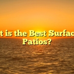 What is the Best Surface for Patios?